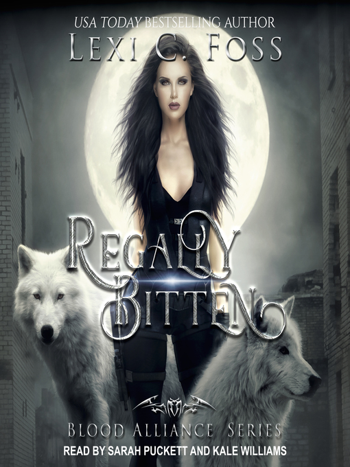 Title details for Regally Bitten by Lexi C. Foss - Available